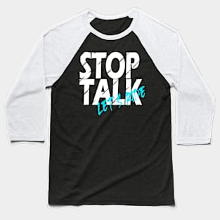 Stop talk, let's ride! Baseball T-Shirt